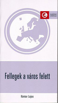 K�ntor Lajos - Fellegek a v�ros felett