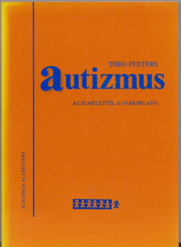 Theo Peeters - Autizmus: az elmlettl a gyakorlatig
