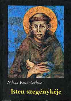 Nikosz Kazantzakisz - Isten szegnykje
