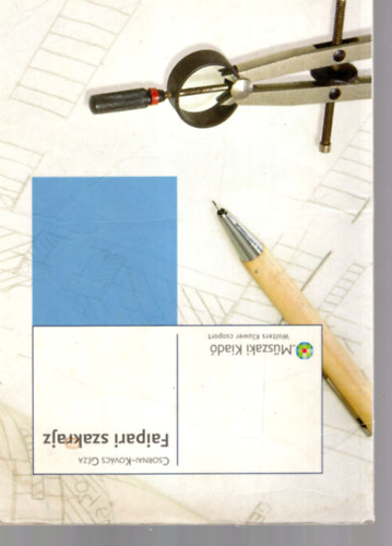 Csornai-Kovács Géza - Faipari szakrajz