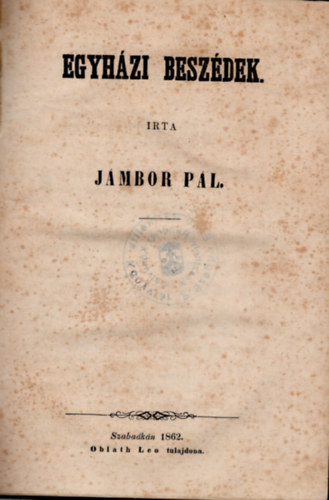 Zovnyi Mihly, Horvth Endre Jmbor Pl - Egyhzi beszdek - Nagybjti szent beszdek Krisztus urunk s egyhza szenvedsrl - Conferencia beszdek (1862)