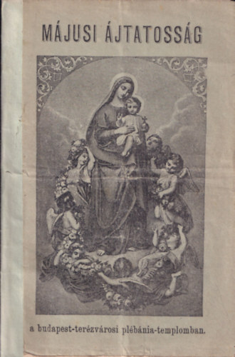 Májusi ájtatosság a budapest-terézvárosi plébánia-templomban