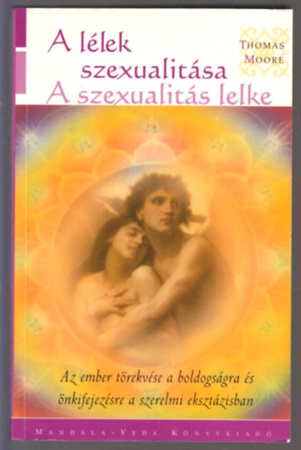 Thomas Moore - A L�lek szexualit�sa - A szexualit�s lelke