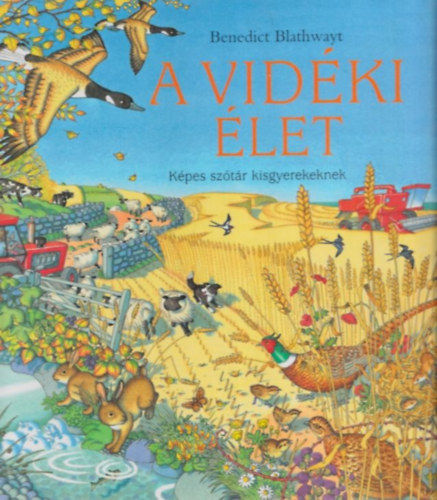 Benedict Blathwayt - A vid�ki �let - K�pes sz�t�r kisgyerekeknek