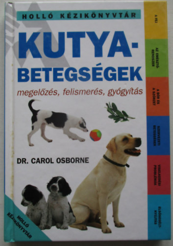 Carol dr. Osborne - Kutyabetegs�gek (megel�z�s, felismer�s, gy�gy�t�s)