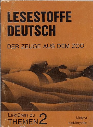 dr. Bogdány Ferenc szerk. - Der Zeuge aus dem Zoo - Lesestoffe Deutsch