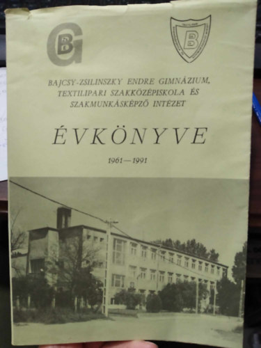 Moldván Ferenc - Bajcsy-Zsilinszky Endre Gimnázium, Textilipari Szakközépiskola és Szakmunkásképző Intézet Évkönyve 1961-1991