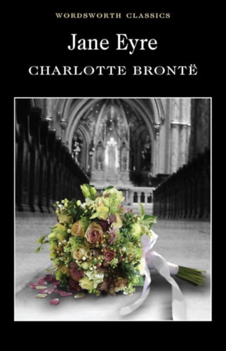 Charlotte Bront - Jane Eyre (Wordsworth Classics)