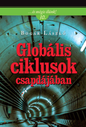 Bogr Lszl - Globlis ciklusok csapdjban