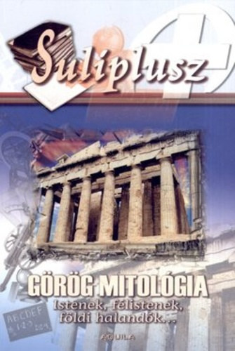 Szerepi Erika - G�r�g mitol�gia - Istenek, f�listenek, f�ldi haland�k