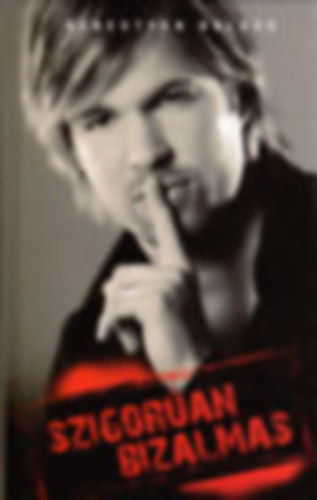 Sebesty�n Bal�zs - Szigor�an bizalmas