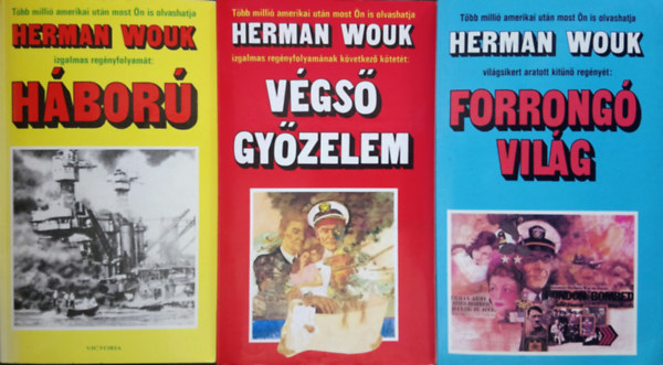 Herman Wouk - H�bor� / V�gs� gy�zelem / Forrong� vil�g