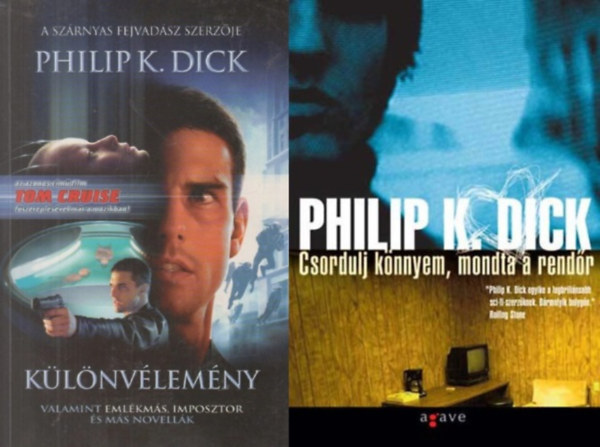 Philip K. Dick - 2 db Philip K. Dick sci-fi regény: Csordulj, könnyem, mondta a rendőr + Különvélemény