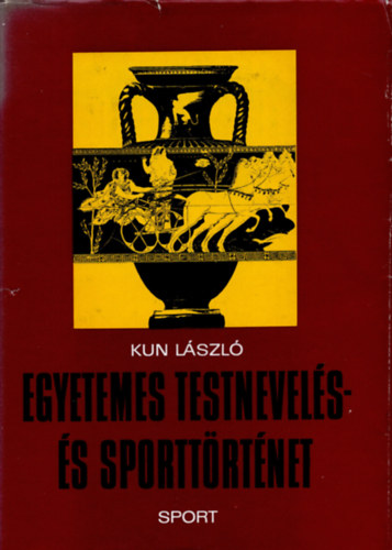 Kun László - Egyetemes testnevelés- és sporttörténet