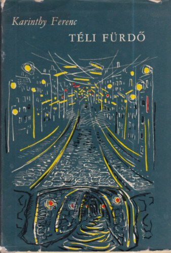 Karinthy Ferenc - T�li f�rd� (dedik�lt)