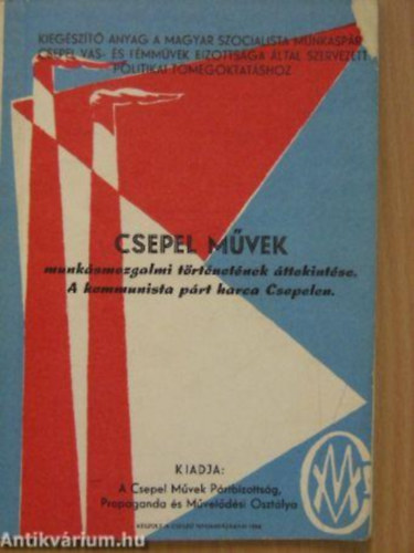 Dr. Baksai Zolt�n - Csepel M�vek munk�smozgalmi t�rt�net�nek �ttekint�se