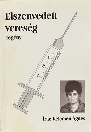 Kelemen �gnes - Elszenvedett veres�g