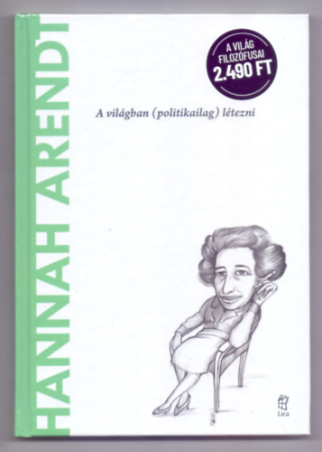 Cristina Sanchez Munoz - Hannah Arendt: A világban (politikailag) létezni (A világ filozófusai)