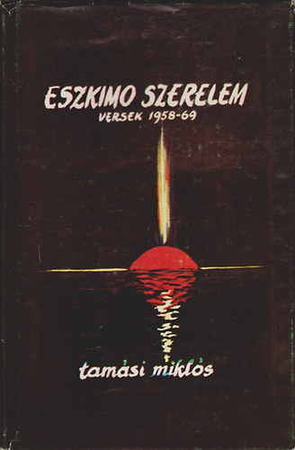 Tam�si Mikl�s - Eszkimo szerelem (versek 1958-69)
