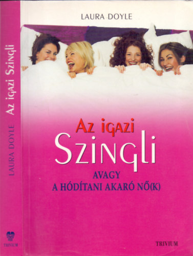 Laura Doyle - Az igazi szingli - avagy a h�d�tani akar� n�(k)