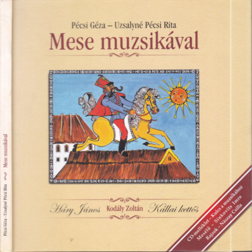 Pécsi Géza-Uzsalyné Pécsi Rita - Mese muzsikával (Háry János - Kállai kettős)- CD melléklettel (dedikált)