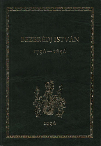 Kurucz R�zsa  (szerk.) - Bezer�dj Istv�n 1796-1856