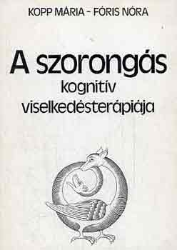 Kopp Mria-Fris Nra - A szorongs kognitv viselkedsterpija