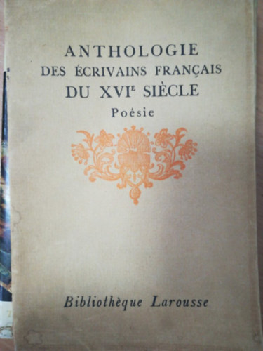 Anthologie des �crivains francais de XVI si�cle po�sie