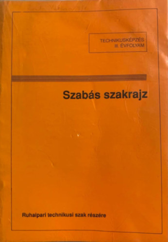 Dekfalvi Sarolta - Szabs szakrajz - Ruhaipari technikusi szak rszre