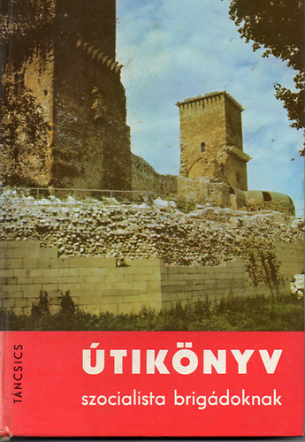 Kulcs�r �d�n - �tik�nyv szocialista brig�doknak - 22 kir�ndul�s