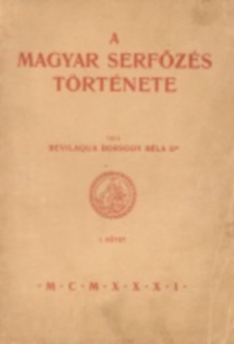 Borsodi Bevilaqua Bla - A magyar serfzs trtnete II. ktet