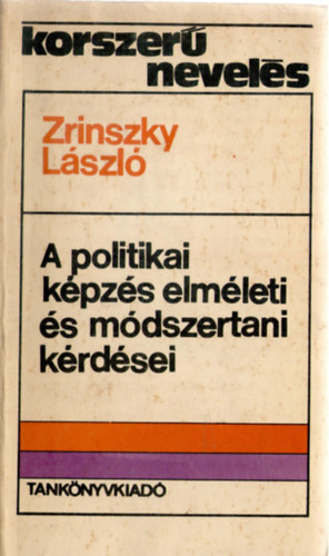 Dr. Zrinszky Lszl - A politikai kpzs elmleti s mdszertani krdsei
