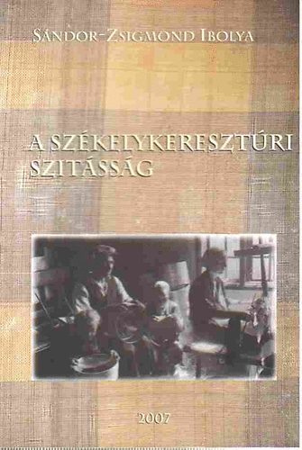 Sndor-Zsigmond Ibolya - A szkelykeresztri szitssg