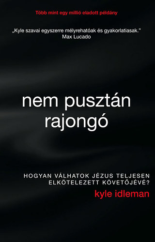 Kyle Idleman - Nem pusztán rajongó