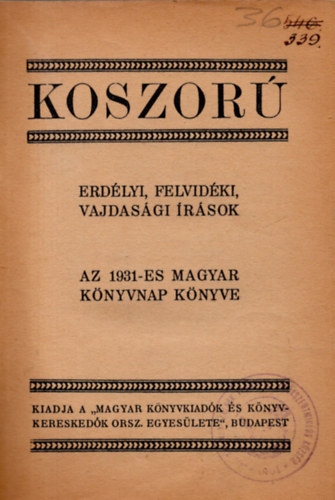 Koszorú - Erdélyi, felvidéki, vadjadási írások 1931