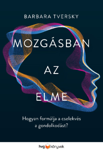 Barbara Tversky - Mozgsban az elme