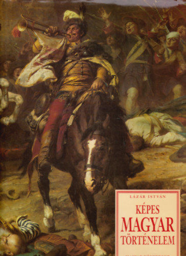 Lzr Istvn - Kpes Magyar trtnelem