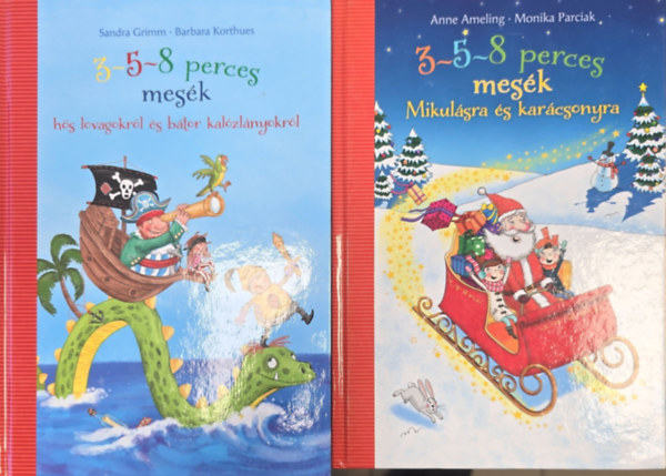 Monika Parciak, Sandra Grimm, Barbara Korthues Anne Ameling - 2 db 3-5-8 perces mes�k: Mikul�sra �s kar�csonyra, h�s lovagokr�l �s b�tor kal�zl�nyokr�l