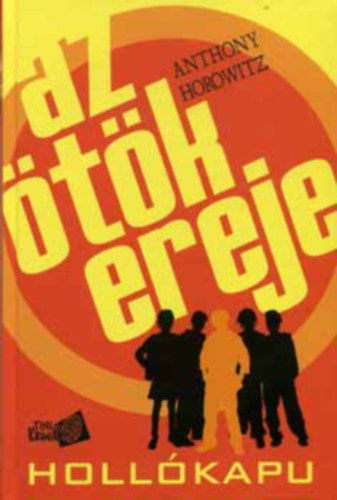 Anthony Horowitz - Az tk ereje I-II. rsz: Hollkapu + gi hbor