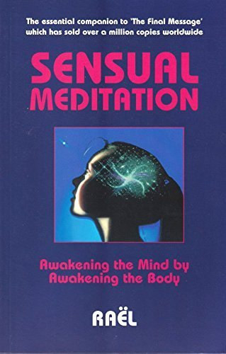 Rael  (Claude Vorilhon) - Sensual Meditation: Awakening the Mind by Awakening the Body.(Nova Diffusion)