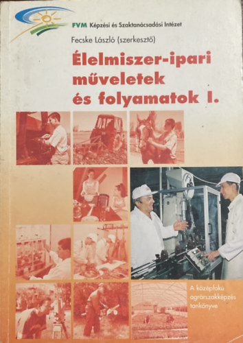 Fecske Lszl - lelmiszer-ipari mveletek s folyamatok I.