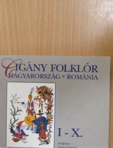 Cigny folklr I-X. - Magyarorszg - Romnia