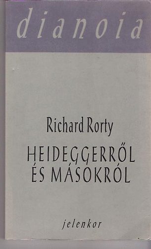 Richard Rorty - Heideggerr�l �s m�sokr�l