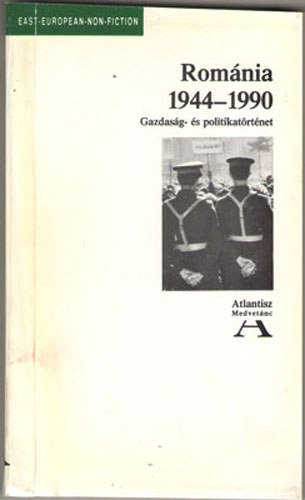 Hunya Gbor- Rti Tams- R. Sle Andrea- Tth L. - Romnia 1944-1990 (Gazdasg- s politikatrtnet)
