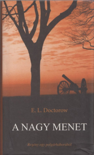 E. L. Doctorow - A nagy menet - Reg�ny egy polg�rh�bor�b�l