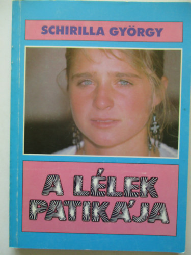 Schirilla Gyrgy - A llek patikja
