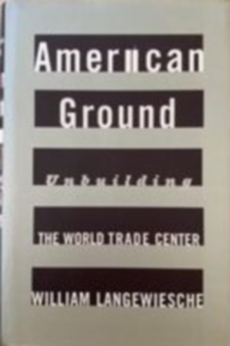 William Langewiesche - Ameriican ground