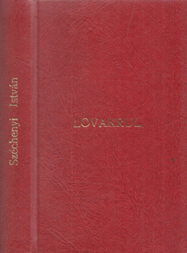 Sz�chenyi Istv�n - Lovakrul. (sz�mozott, hasonm�s kiad�s)