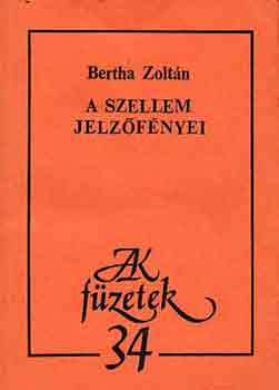Bertha Zolt�n - A szellem jelz�f�nyei