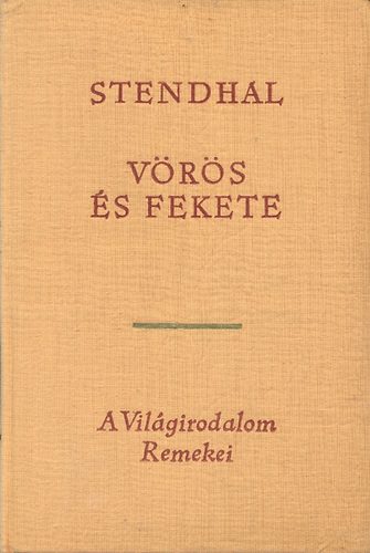 Stendhal - V�r�s �s fekete (A Vil�girodalom remekei)